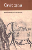 Úsvit zenu - Rané zenové texty z Tun-chuangu - Kliknutím na obrázek zavřete